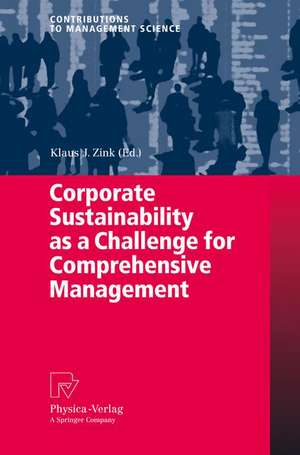 Corporate Sustainability as a Challenge for Comprehensive Management de Klaus J. Zink