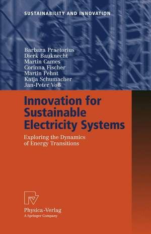 Innovation for Sustainable Electricity Systems: Exploring the Dynamics of Energy Transitions de Barbara Praetorius