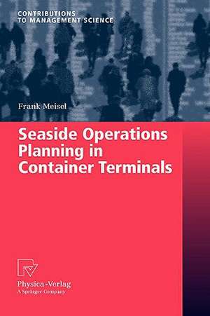 Seaside Operations Planning in Container Terminals de Frank Meisel