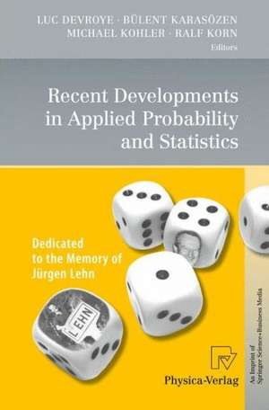 Recent Developments in Applied Probability and Statistics: Dedicated to the Memory of Jürgen Lehn de Luc Devroye