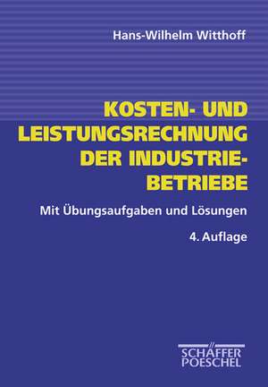 Kosten- und Leistungsrechung der Industriebetriebe de Hans-Wilhelm Witthoff