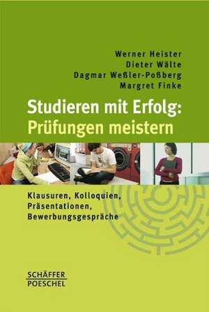 Studieren mit Erfolg: Prüfungen meistern de Werner Heister