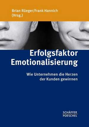 Erfolgsfaktor Emotionalisierung de Brian Rüeger