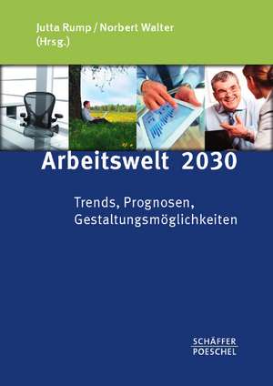 Arbeitswelt 2030 de Jutta Rump