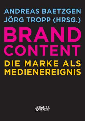 Brand Content de Andreas Baetzgen