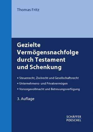 Gezielte Vermögensnachfolge durch Testament und Schenkung de Thomas Fritz