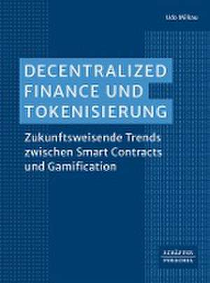 Decentralized Finance und Tokenisierung de Udo Milkau