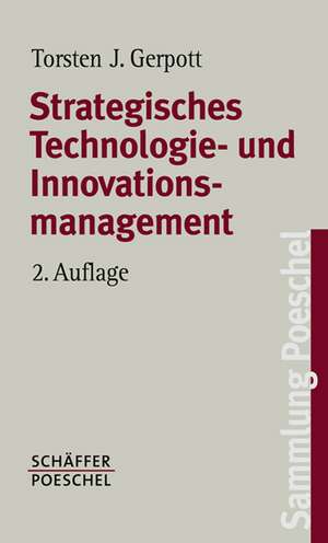 Strategisches Technologie- und Innovationsmanagement de Torsten J. Gerpott