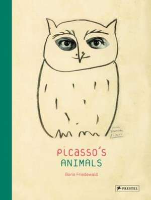 Picasso's Animals de Boris Friedwald