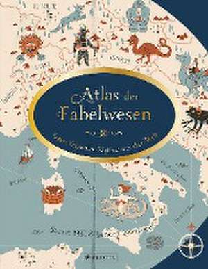 Atlas der Fabelwesen de Sandra Lawrence