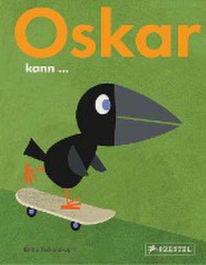 Oskar kann... de Britta Teckentrup