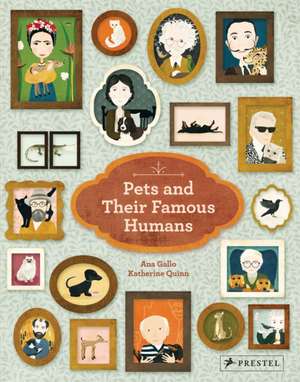 Pets And Their Famous Humans de Ana Gallo