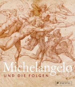 Michelangelo und die Folgen de Eva Michel