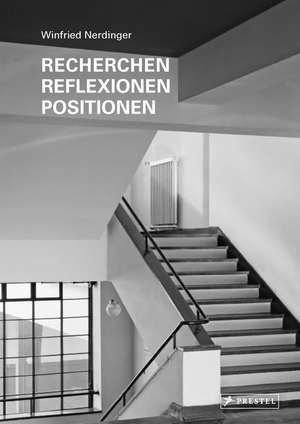 Recherchen, Reflexionen, Positionen de Winfried Nerdinger