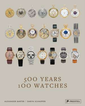 500 Years, 100 Watches de Daryn Schnipper