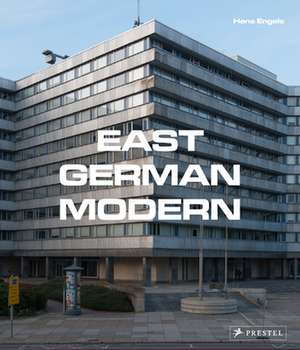 East German Modern de Hans Engels