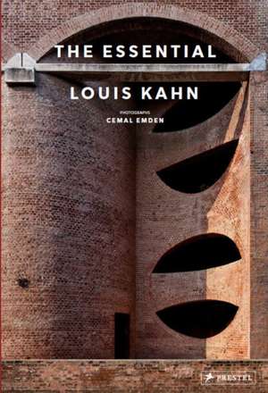 The Essential Louis Kahn de Cemal Emden