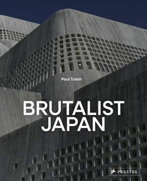 Brutalist Japan de Paul Tulett