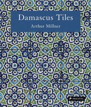 Damascus Tiles (Compact Edition) de Arthur Millner