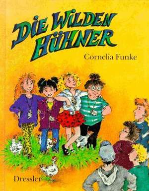 Die wilden Hühner de Cornelia Funke