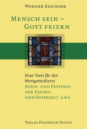 Sonn- und Festtage der Fasten- und Osterzeit A B C de Werner Eizinger