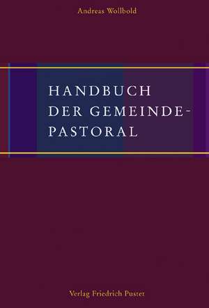 Handbuch der Gemeindepastoral de Andreas Wollbold