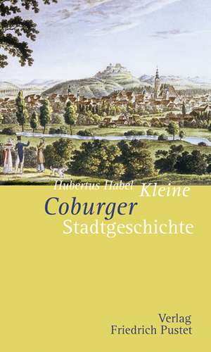 Kleine Coburger Stadtgeschichte de Hubertus Habel