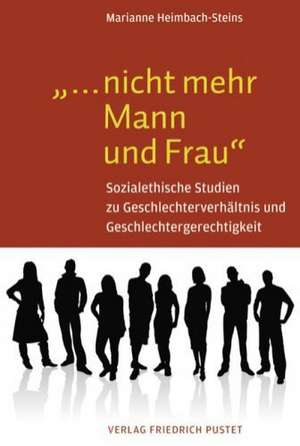 ". nicht mehr Mann und Frau" de Marianne Heimbach-Steins