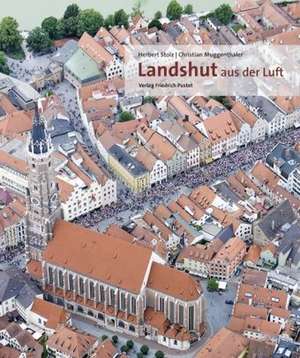 Landshut aus der Luft de Herbert Stolz