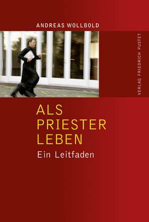 Als Priester leben de Andreas Wollbold