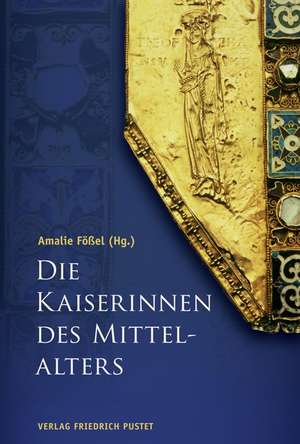 Die Kaiserinnen des Mittelalters de Amalie Fößel