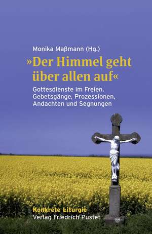 "Der Himmel geht über allen auf" de Monika Maßmann