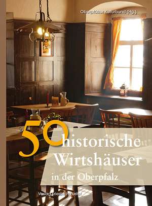 50 Historische Wirtshäuser in der Oberpfalz