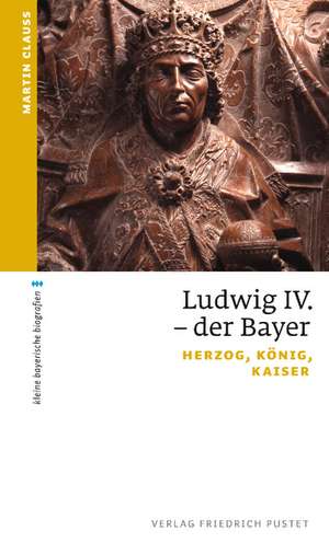 Ludwig IV. der Bayer de Martin Clauss