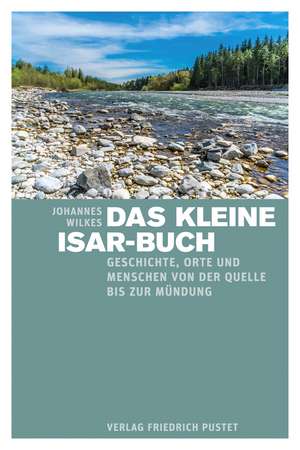 Wilkes, J: Das kleine Isar-Buch