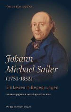 Johann Michael Sailer (1751-1832) de Konrad Baumgartner