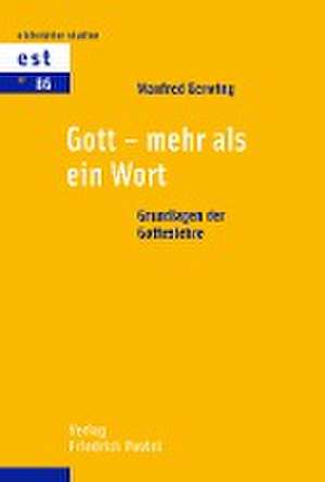 Gott - mehr als ein Wort de Manfred Gerwing