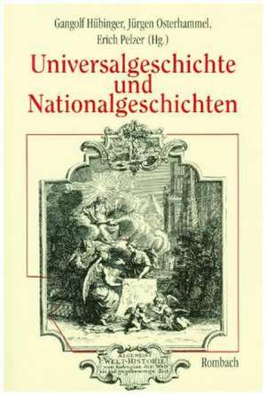 Universalgeschichte und Nationalgeschichten de Gangolf Hübinger