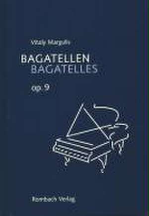 Bagatellen Bagatelles de Vitaly Margulis