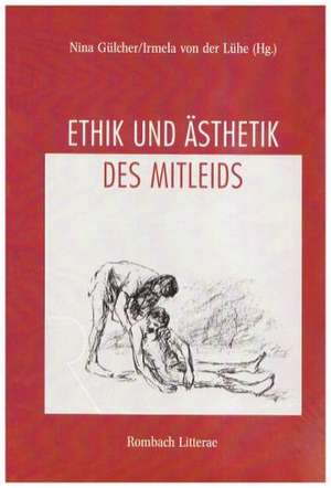 Ethik und Ästhetik des Mitleids de Nina Gülcher