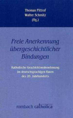 »Freie Anerkennung übergeschichtlicher Bindungen« de Thomas Pittrof