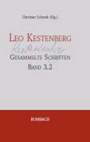 Leo Kestenberg Gesammelte Schriften Band 3.2 de Dietmar Schenk