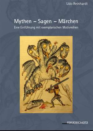 Mythen - Sagen - Märchen de Udo Reinhardt