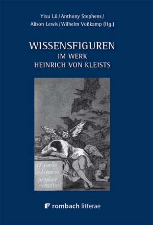 Wissensfiguren im Werk Heinrich von Kleists de Yixu Lü