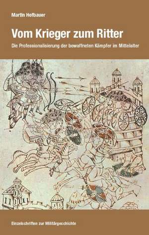 Vom Krieger zum Ritter de Martin Hofbauer