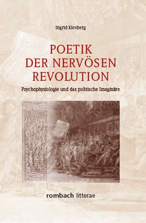 Poetik der nervösen Revolution de Ingrid Kleeberg