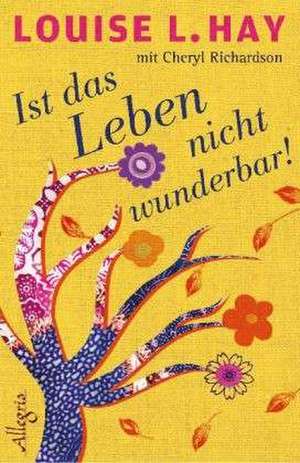 Ist das Leben nicht wunderbar! de Louise L. Hay