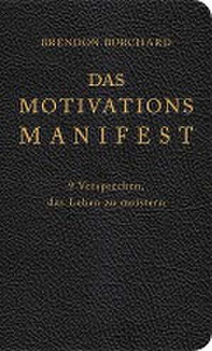 Das MotivationsManifest de Brendon Burchard