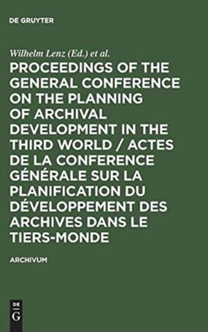 Proceedings of the General Conference on the Planning of Archival Development in the Third World: (Dakar, 28 - 31 Jan. 1975) de Wilhelm Lenz