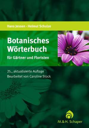 Botanisches Wörterbuch für Gärtner und Floristen de Hans Jessen